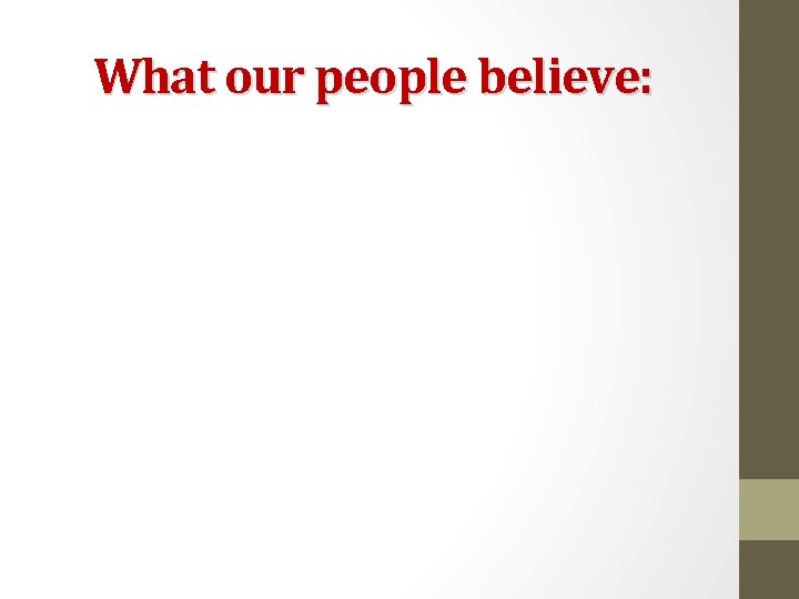 What our people believe: 