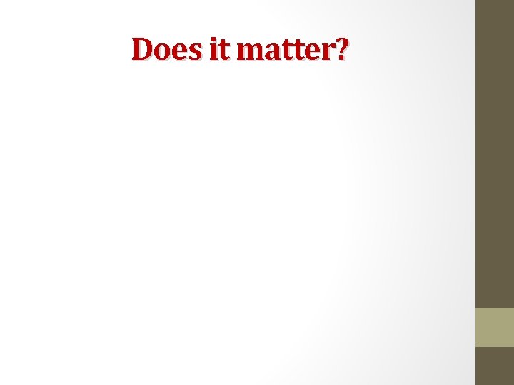 Does it matter? 