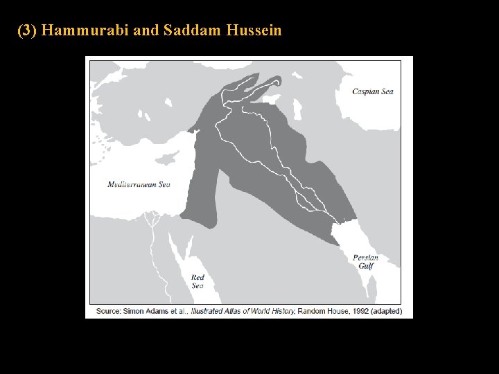 (3) Hammurabi and Saddam Hussein 