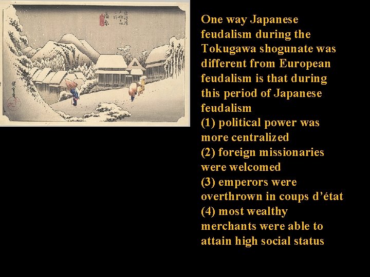 One way Japanese feudalism during the Tokugawa shogunate was different from European feudalism is