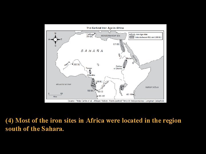 (4) Most of the iron sites in Africa were located in the region south
