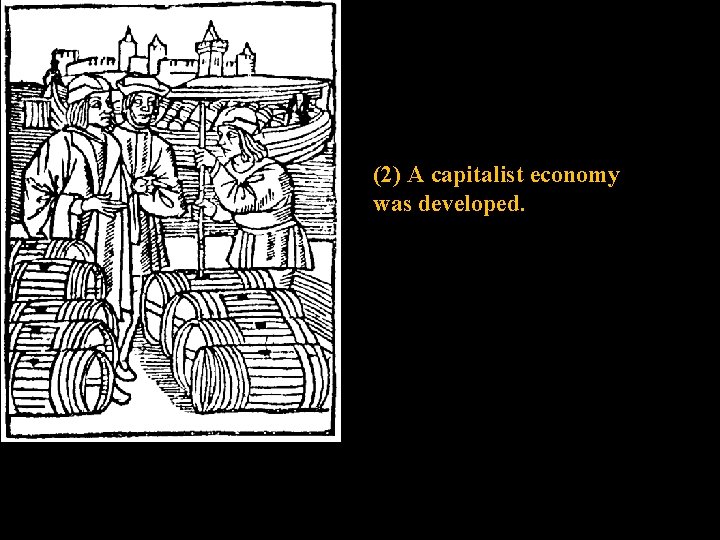 (2) A capitalist economy was developed. 