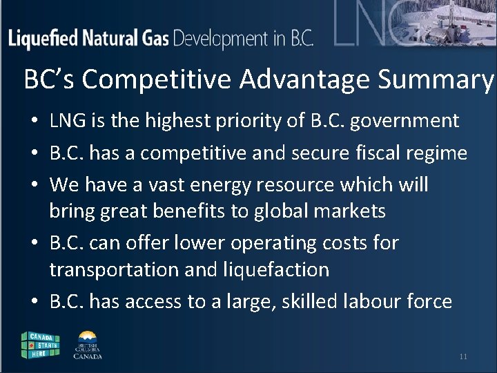 Liquefied Natural Gas Development in B. C. BC’s Competitive Advantage Summary • LNG is