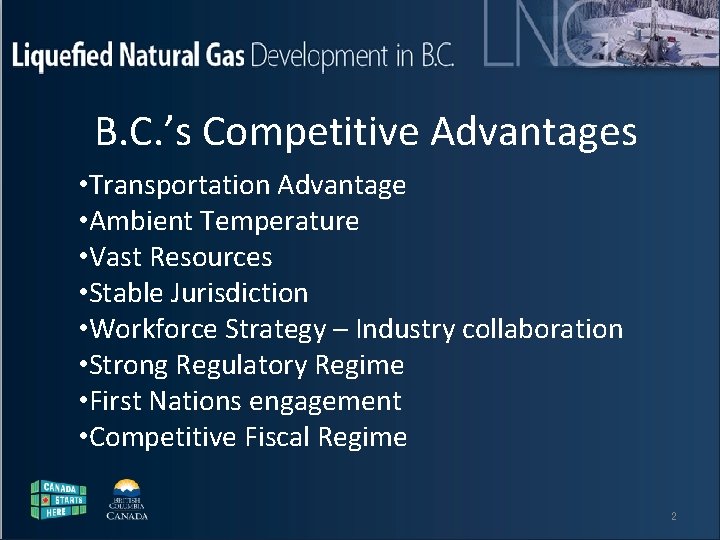 Liquefied Natural Gas Development in B. C. ’s Competitive Advantages • Transportation Advantage •