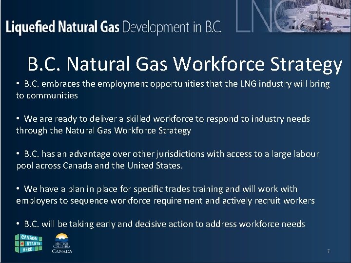 Liquefied Natural Gas Development in B. C. Natural Gas Workforce Strategy • B. C.