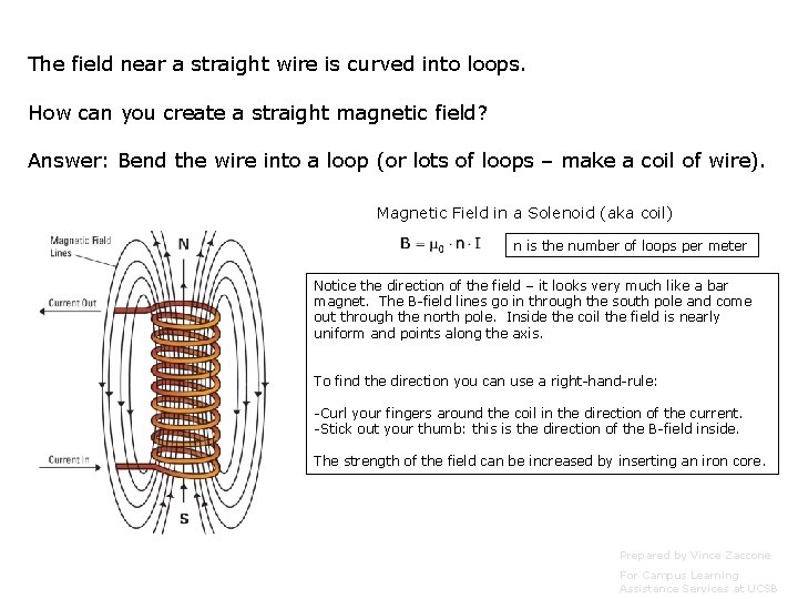 The field near a straight wire is curved into loops. How can you create