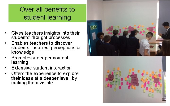 Over all benefits to student learning • Gives teachers insights into their students’ thought