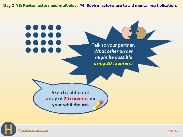 Day 2 Y 3: Revise factors and multiples. Y 4: Revise factors; use to