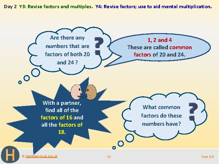 Day 2 Y 3: Revise factors and multiples. Y 4: Revise factors; use to