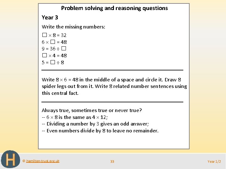 Problem solving and reasoning questions Year 3 Write the missing numbers: ☐ × 8