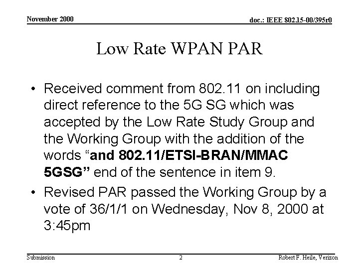 November 2000 doc. : IEEE 802. 15 -00/395 r 0 Low Rate WPAN PAR