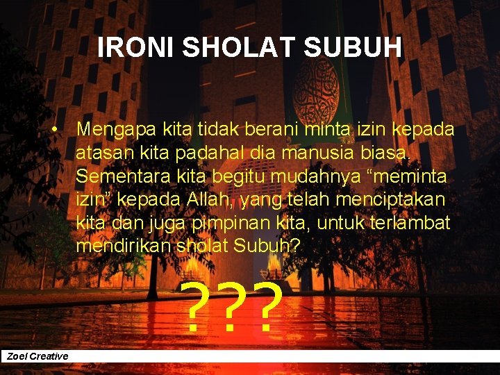 IRONI SHOLAT SUBUH • Mengapa kita tidak berani minta izin kepada atasan kita padahal