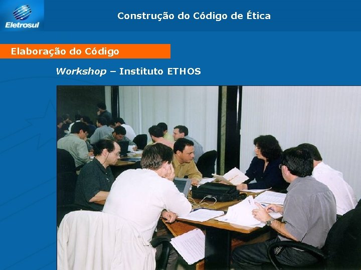 Construção do Código de Ética Elaboração do Código Workshop – Instituto ETHOS 