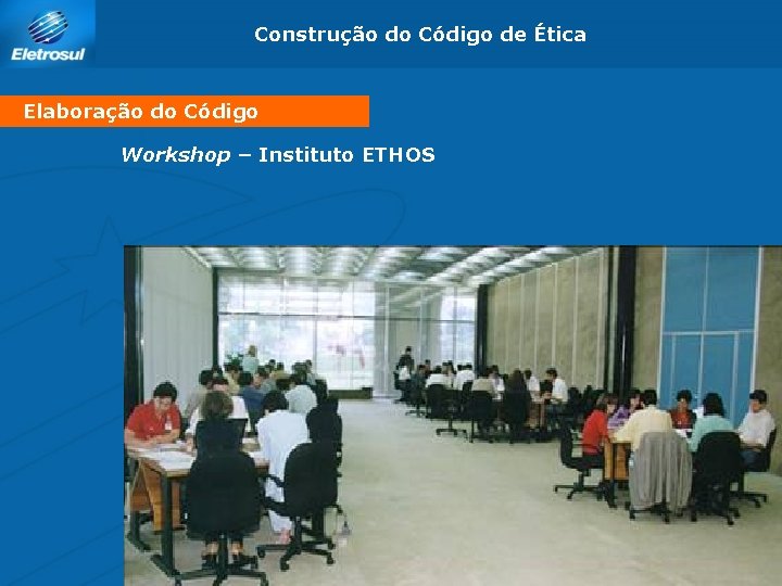 Construção do Código de Ética Elaboração do Código Workshop – Instituto ETHOS 