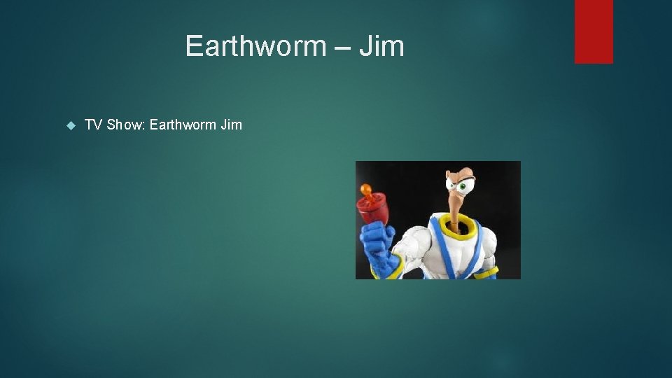 Earthworm – Jim TV Show: Earthworm Jim 