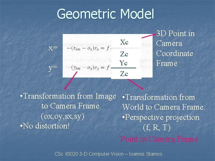 Geometric Model x= y= Xc. T Zc. T Yc. T Zc. T 3 D
