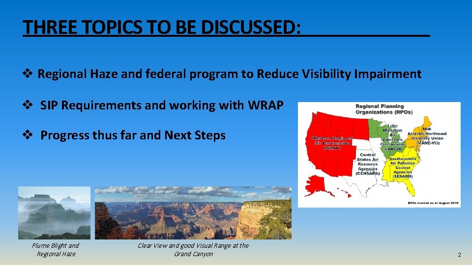 THREE TOPICS TO BE DISCUSSED: v Regional Haze and federal program to Reduce Visibility