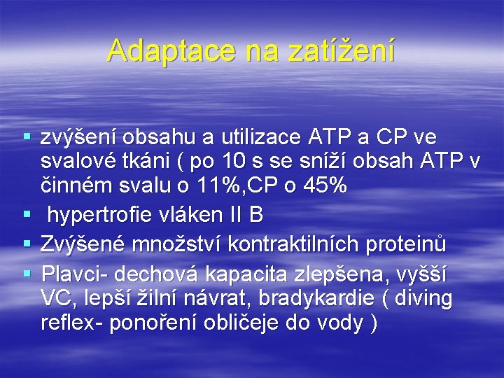 Adaptace na zatížení § zvýšení obsahu a utilizace ATP a CP ve svalové tkáni