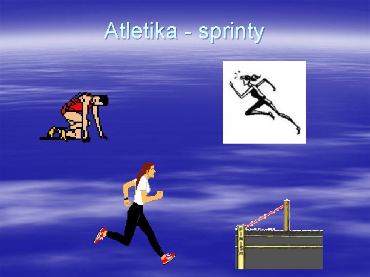 Atletika - sprinty 