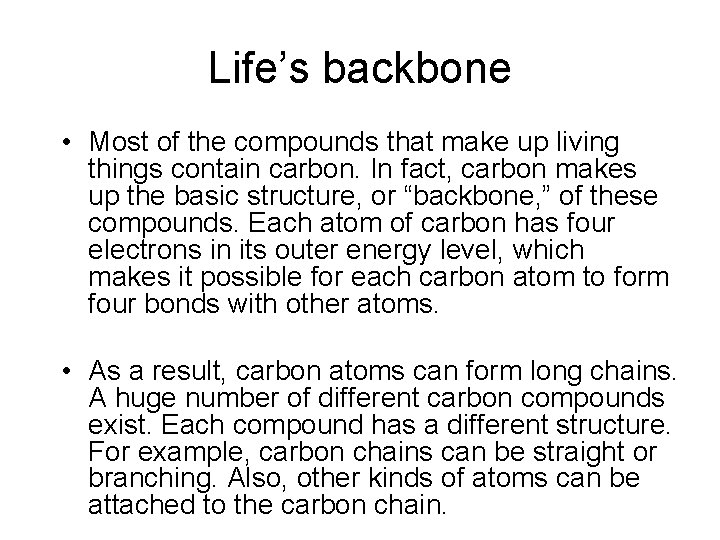 Interest Grabber Section 2 -3 Life’s backbone • Most of the compounds that make