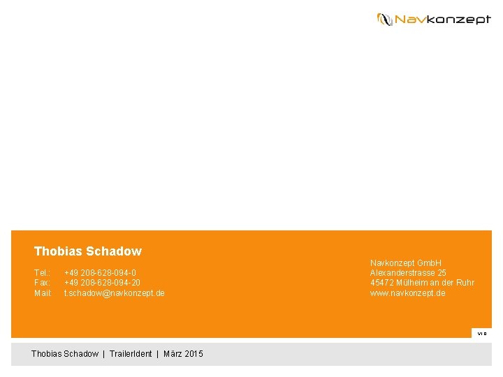 Thobias Schadow Tel. : Fax: Mail: +49 208 -628 -094 -0 +49 208 -628