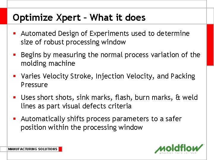 Optimize Xpert – What it does § Automated Design of Experiments used to determine
