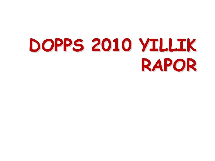 DOPPS 2010 YILLIK RAPOR 