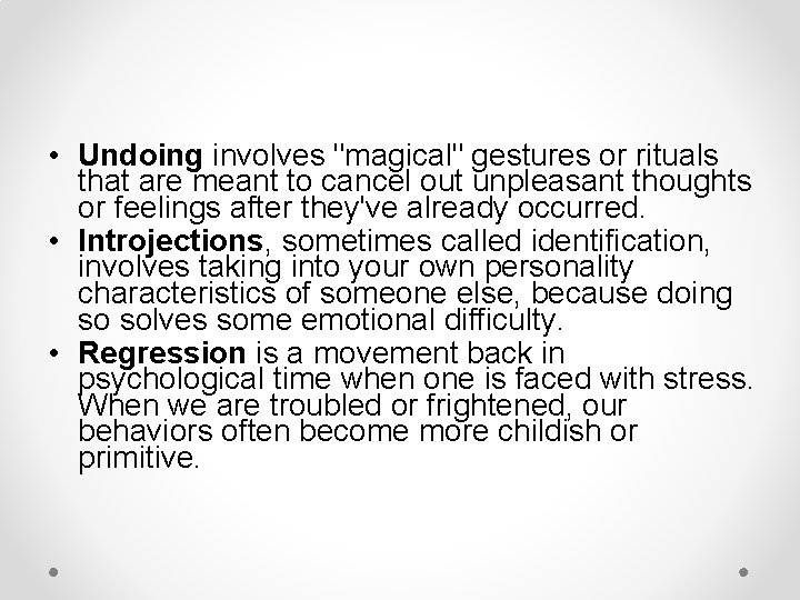  • Undoing involves "magical" gestures or rituals that are meant to cancel out
