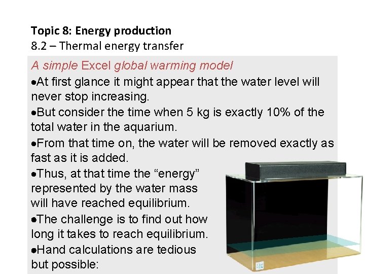 Topic 8: Energy production 8. 2 – Thermal energy transfer A simple Excel global