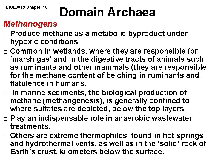 BIOL 3316 Chapter 13 Domain Archaea Methanogens � � � Produce methane as a