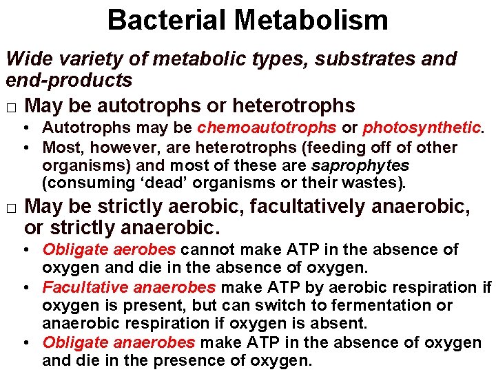 Bacterial Metabolism Wide variety of metabolic types, substrates and end-products � May be autotrophs