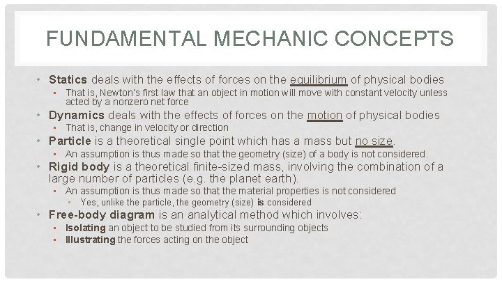 FUNDAMENTAL MECHANIC CONCEPTS • Statics deals with the effects of forces on the equilibrium