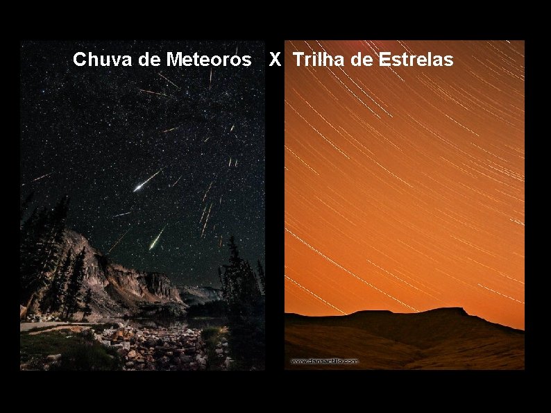 Chuva de Meteoros X Trilha de Estrelas 