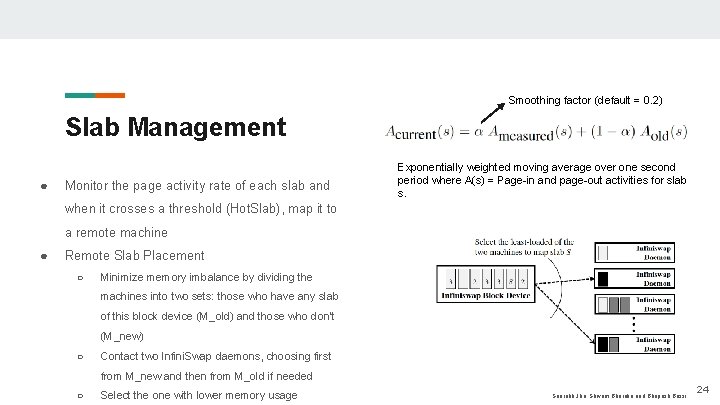 Smoothing factor (default = 0. 2) Slab Management ● Monitor the page activity rate