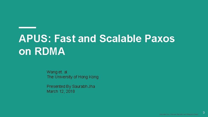 APUS: Fast and Scalable Paxos on RDMA Wang et. al. The University of Hong