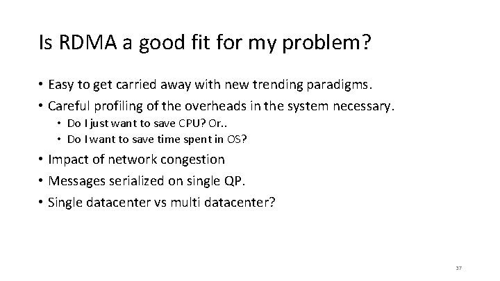 Is RDMA a good fit for my problem? • Easy to get carried away