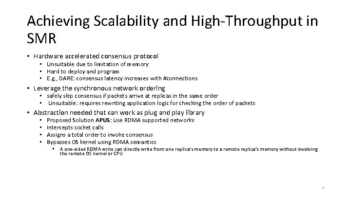 Achieving Scalability and High-Throughput in SMR • Hardware accelerated consensus protocol • Unsuitable due