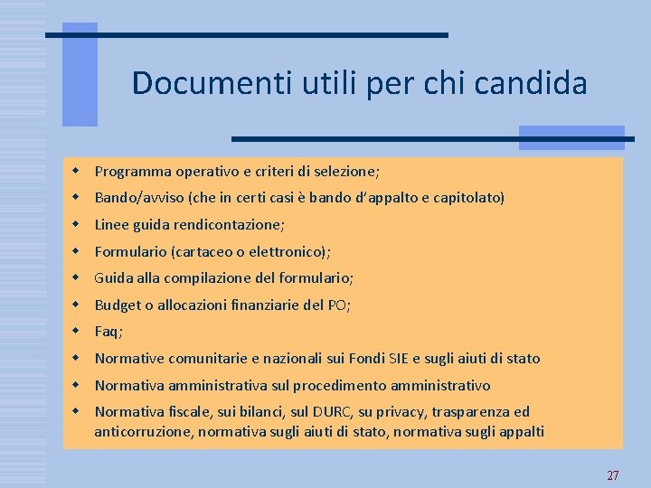Documenti utili per chi candida Programma operativo e criteri di selezione; Bando/avviso (che in