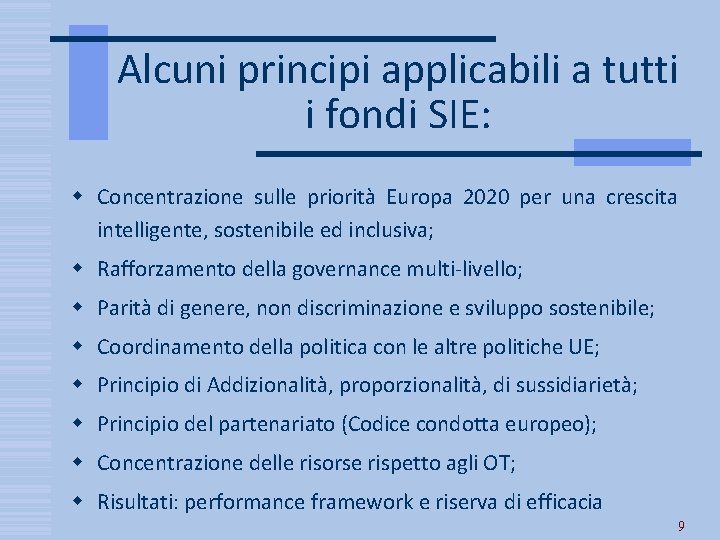 Alcuni principi applicabili a tutti i fondi SIE: Concentrazione sulle priorità Europa 2020 per