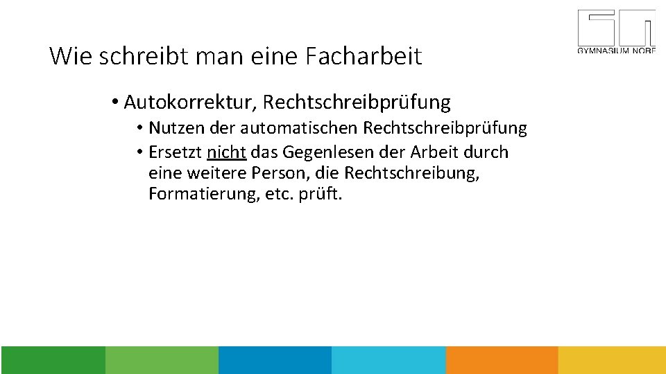 Wie schreibt man eine Facharbeit • Autokorrektur, Rechtschreibprüfung • Nutzen der automatischen Rechtschreibprüfung •
