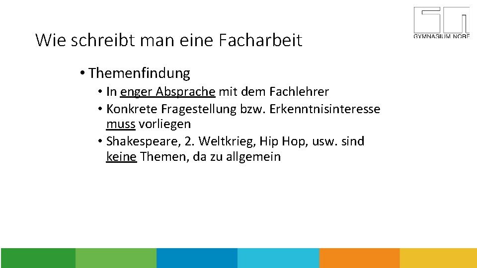 Wie schreibt man eine Facharbeit • Themenfindung • In enger Absprache mit dem Fachlehrer