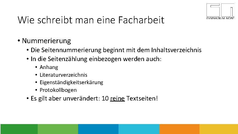 Wie schreibt man eine Facharbeit • Nummerierung • Die Seitennummerierung beginnt mit dem Inhaltsverzeichnis