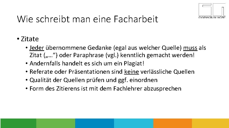 Wie schreibt man eine Facharbeit • Zitate • Jeder übernommene Gedanke (egal aus welcher