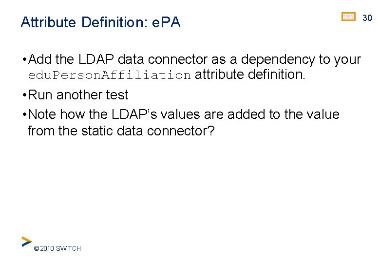 Attribute Definition: e. PA • Add the LDAP data connector as a dependency to