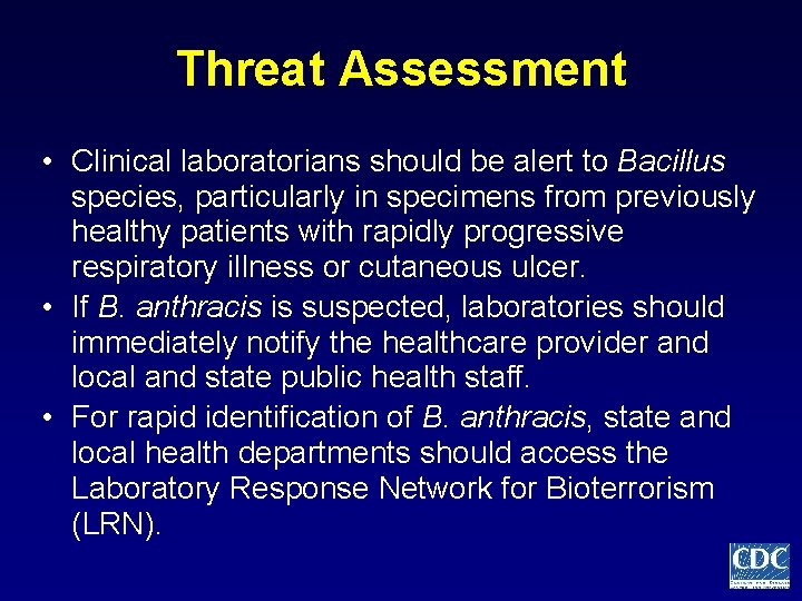 Threat Assessment • Clinical laboratorians should be alert to Bacillus species, particularly in specimens