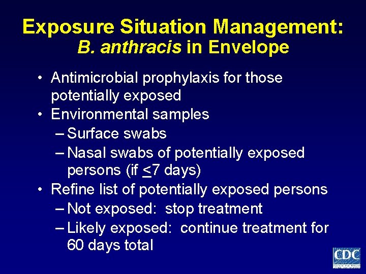 Exposure Situation Management: B. anthracis in Envelope • Antimicrobial prophylaxis for those potentially exposed