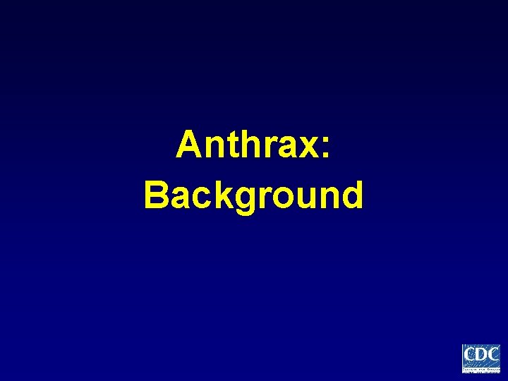 Anthrax: Background 