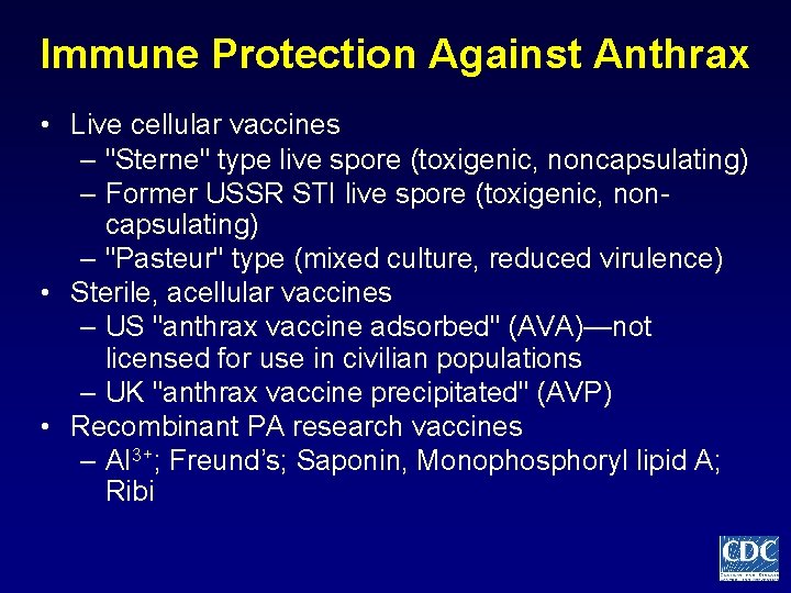 Immune Protection Against Anthrax • Live cellular vaccines – "Sterne" type live spore (toxigenic,