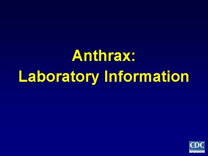 Anthrax: Laboratory Information 