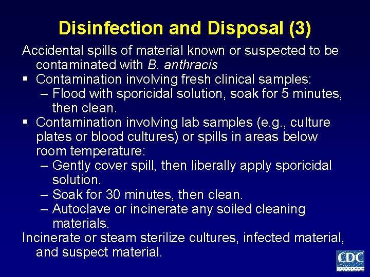 Disinfection and Disposal (3) Accidental spills of material known or suspected to be contaminated